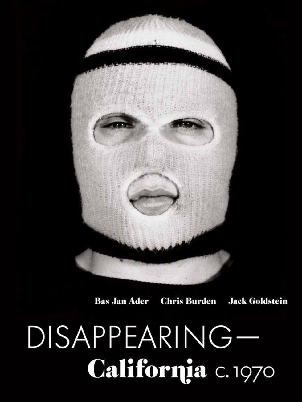 Disappearing-California, c. 1970: Bas Jan Ader, Chris Burden, Jack Goldstein